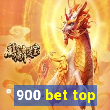 900 bet top